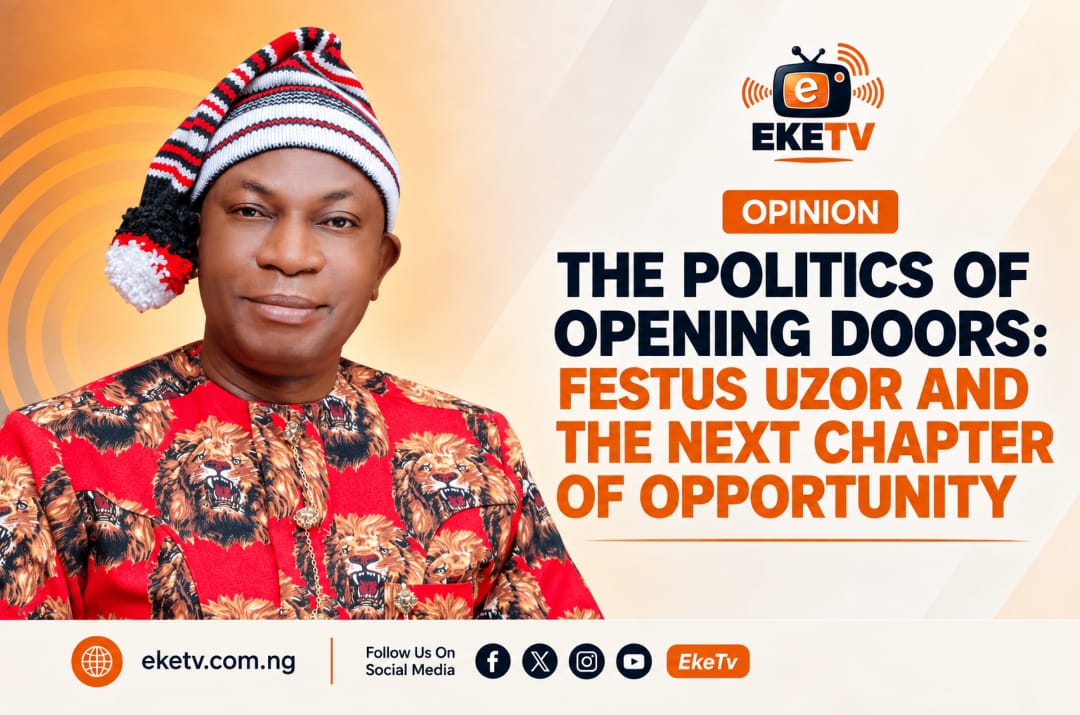 The Politics of Opening Doors: Festus Uzor and the Next Chapter of Opportunity